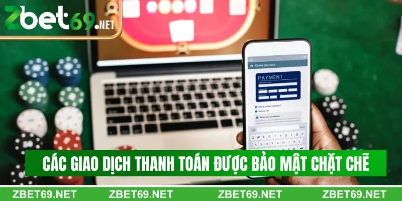 Các giao dịch thanh toán tại trang chủ được bảo mật chặt chẽ
